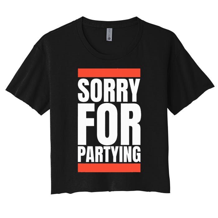 Sorry Funny For Partying Halloween Birthday Costume Women's Crop Top Tee