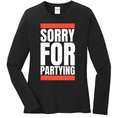 Sorry Funny For Partying Halloween Birthday Costume Ladies Long Sleeve Shirt