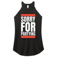 Sorry Funny For Partying Halloween Birthday Costume Women's Perfect Tri Rocker Tank