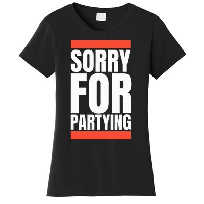 Sorry Funny For Partying Halloween Birthday Costume Women's T-Shirt