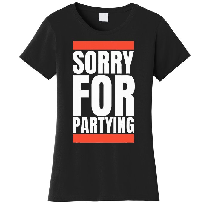 Sorry Funny For Partying Halloween Birthday Costume Women's T-Shirt