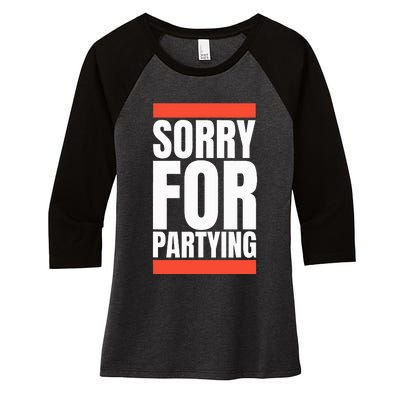 Sorry Funny For Partying Halloween Birthday Costume Women's Tri-Blend 3/4-Sleeve Raglan Shirt