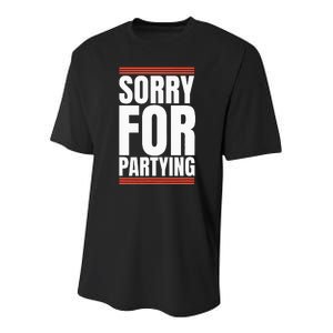 Sorry Funny For Partying Present Birthday Festival Youth Performance Sprint T-Shirt