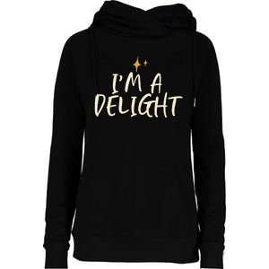 Stars Funny Friend Saying Im A Delight Womens Funnel Neck Pullover Hood