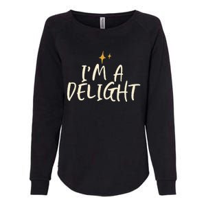 Stars Funny Friend Saying Im A Delight Womens California Wash Sweatshirt