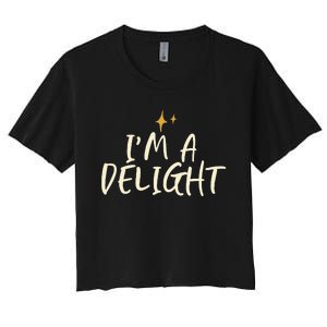 Stars Funny Friend Saying Im A Delight Women's Crop Top Tee