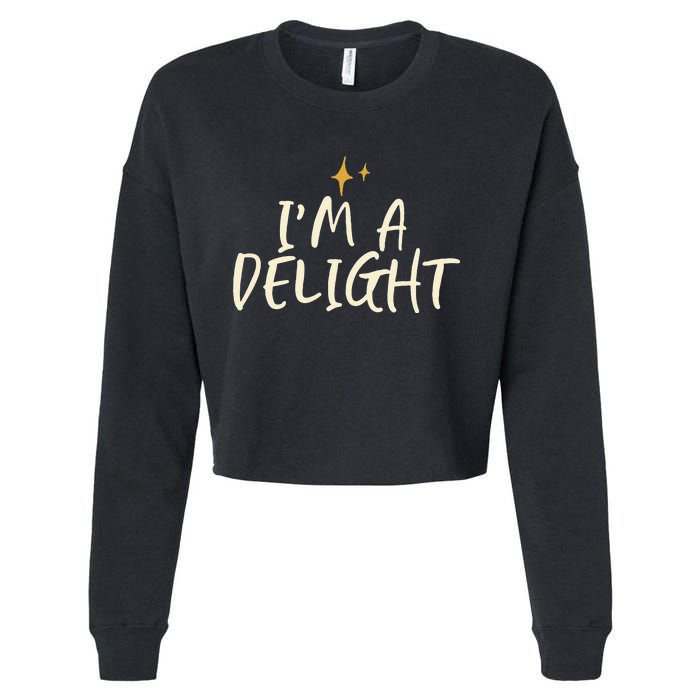 Stars Funny Friend Saying Im A Delight Cropped Pullover Crew