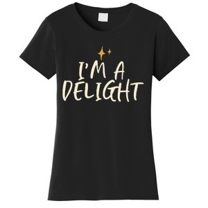 Stars Funny Friend Saying Im A Delight Women's T-Shirt