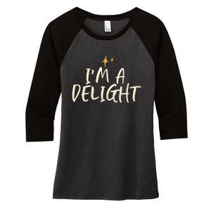 Stars Funny Friend Saying Im A Delight Women's Tri-Blend 3/4-Sleeve Raglan Shirt