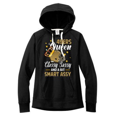 San Francisco Football Queen Classy Sassy And A Bit Smart Assy Women's Fleece Hoodie