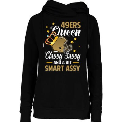 San Francisco Football Queen Classy Sassy And A Bit Smart Assy Womens Funnel Neck Pullover Hood