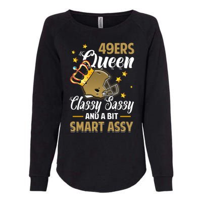 San Francisco Football Queen Classy Sassy And A Bit Smart Assy Womens California Wash Sweatshirt