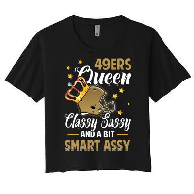 San Francisco Football Queen Classy Sassy And A Bit Smart Assy Women's Crop Top Tee