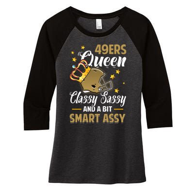 San Francisco Football Queen Classy Sassy And A Bit Smart Assy Women's Tri-Blend 3/4-Sleeve Raglan Shirt