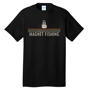 Search For Ferromagnetic Objects Magnet Fishing For Tall T-Shirt