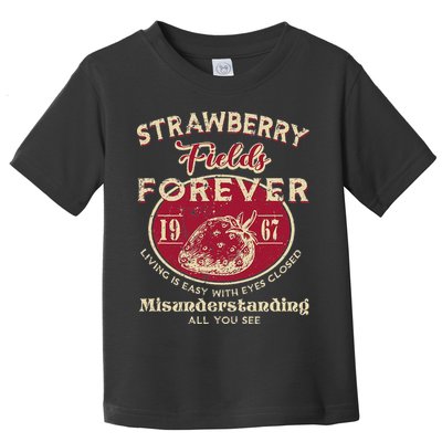 Strawberry Fields Forever Livin' Is Easy With Eyes Est.1967 Toddler T-Shirt