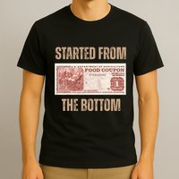 Started From Food Stamp Amounts In Each State The Bottom T-Shirt