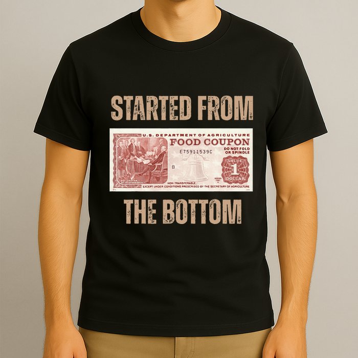 Started From Food Stamp Amounts In Each State The Bottom T-Shirt