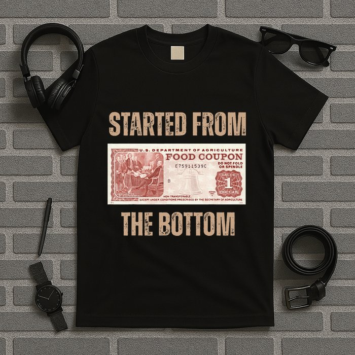 Started From Food Stamp Amounts In Each State The Bottom T-Shirt