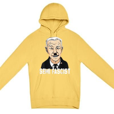 Semi Fascist Funny Political Humor Biden Quotes Premium Pullover Hoodie