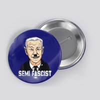 Semi Fascist Funny Political Humor Biden Quotes Button