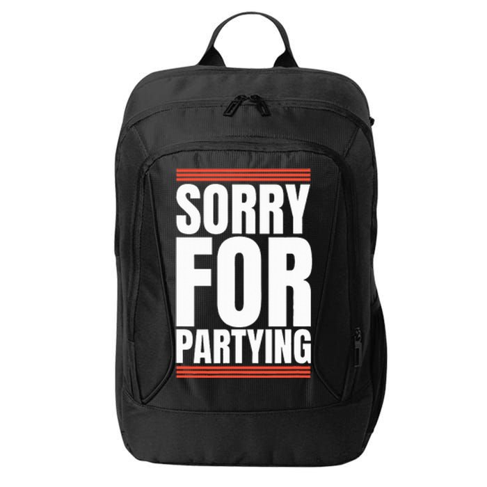 Sorry Funny For Partying Present Birthday Festival City Backpack