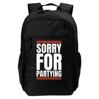 Sorry Funny For Partying Present Birthday Festival Daily Commute Backpack