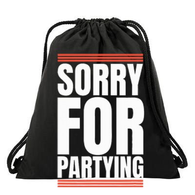 Sorry Funny For Partying Present Birthday Festival Drawstring Bag