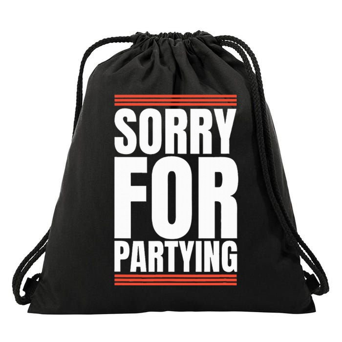 Sorry Funny For Partying Present Birthday Festival Drawstring Bag