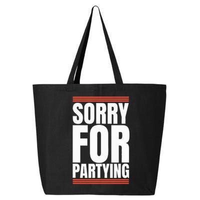 Sorry Funny For Partying Present Birthday Festival 25L Jumbo Tote