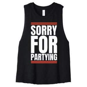 Sorry Funny For Partying Present Birthday Festival Women's Racerback Cropped Tank