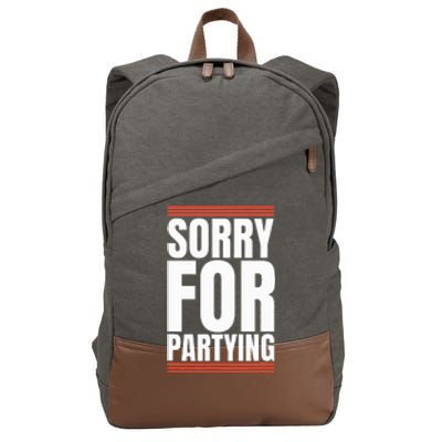 Sorry Funny For Partying Present Birthday Festival Cotton Canvas Backpack