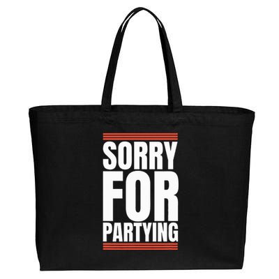 Sorry Funny For Partying Present Birthday Festival Cotton Canvas Jumbo Tote