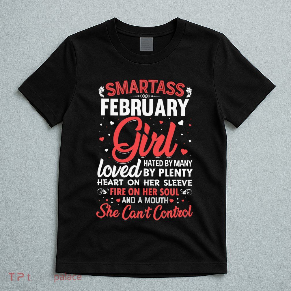 Smartass February For Wo T-Shirt