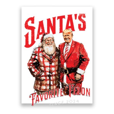 SantaS Favorite Felon Since 2024 Christmas Xmas Funny Trump Poster