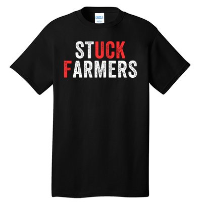 Stuck Farmer Funny Uk Political Slogan Funny Stuck Farmer Parody Sarcastic Humor Tall T-Shirt