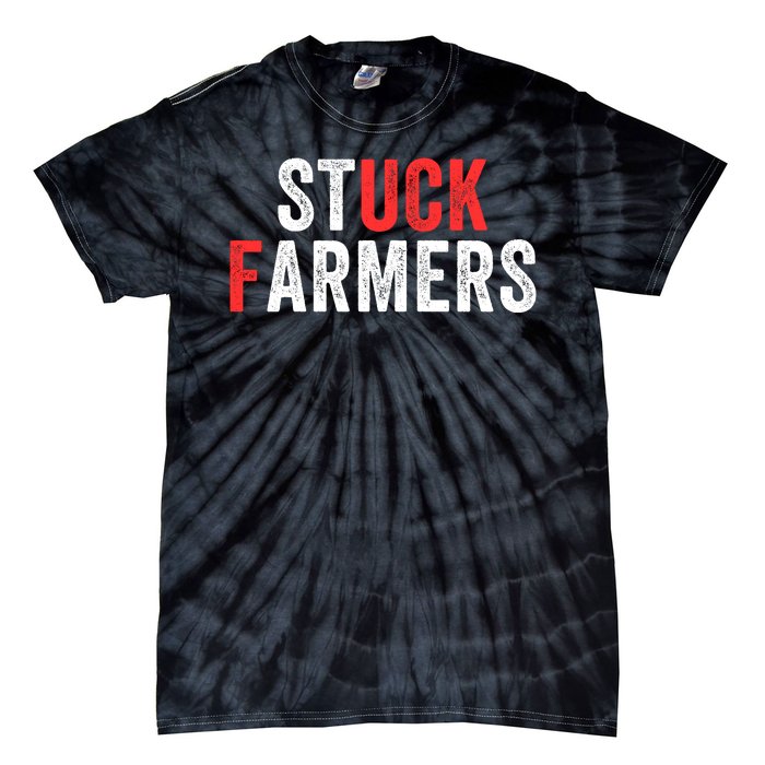 Stuck Farmer Funny Uk Political Slogan Funny Stuck Farmer Parody Sarcastic Humor Tie-Dye T-Shirt