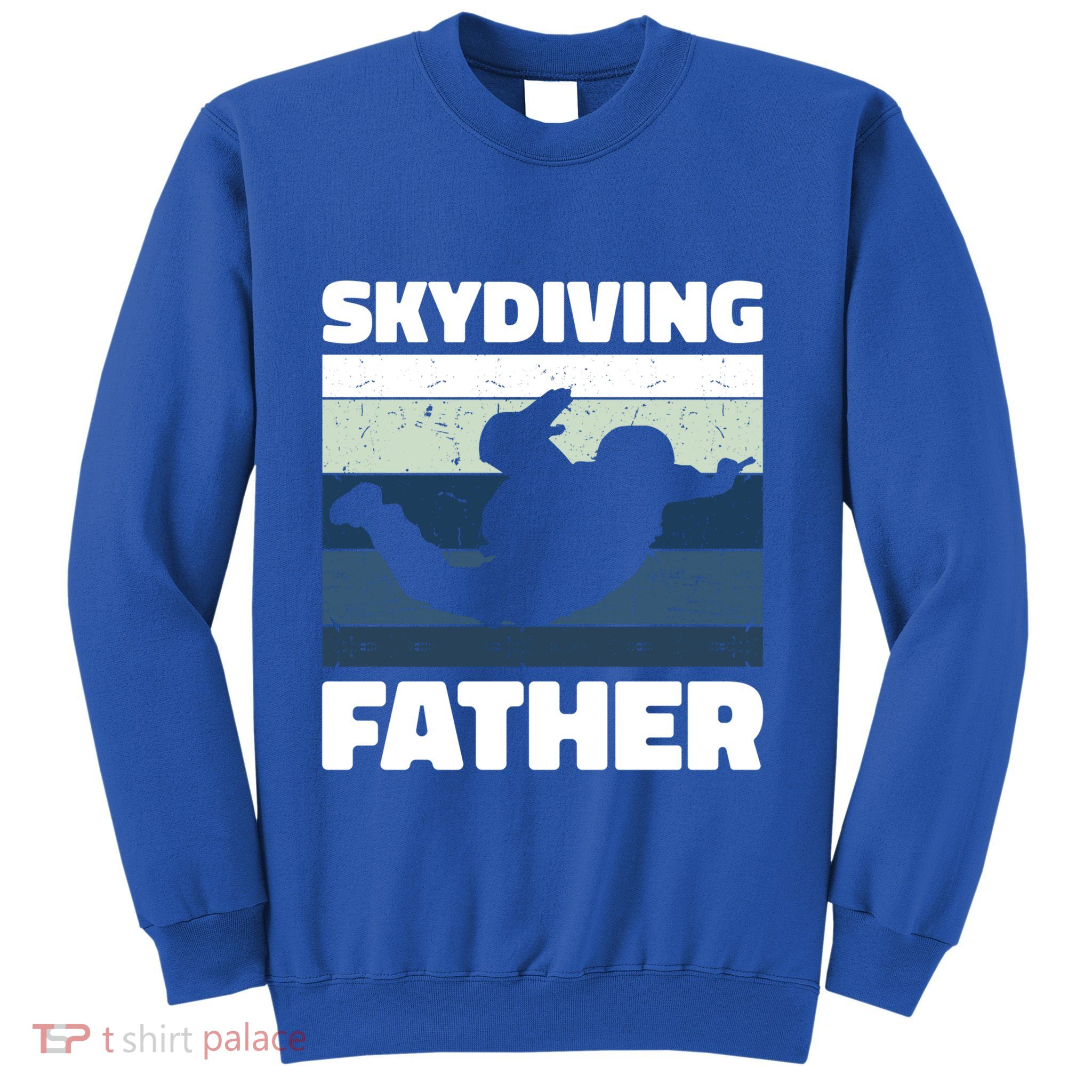 Skydiving Father For Father's Day Gift Sweatshirt