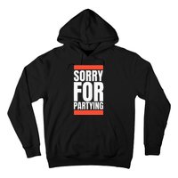 Sorry Funny For Partying Halloween Birthday Costume Hoodie