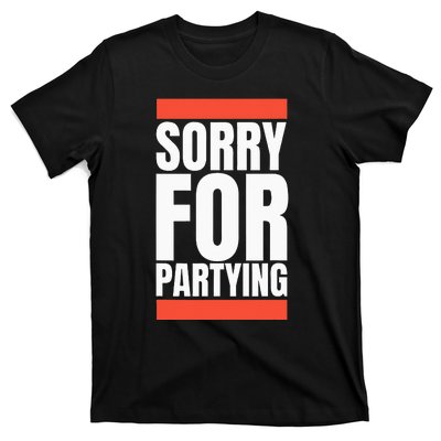 Sorry Funny For Partying Halloween Birthday Costume T-Shirt