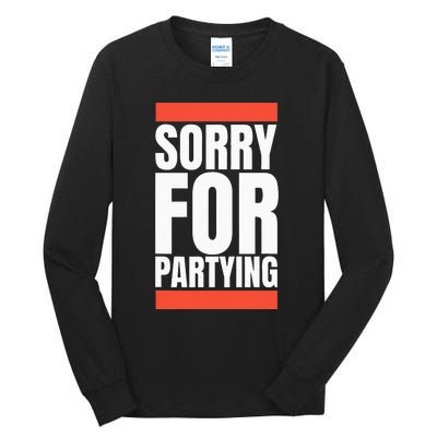 Sorry Funny For Partying Halloween Birthday Costume Tall Long Sleeve T-Shirt