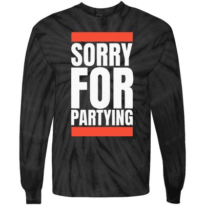 Sorry Funny For Partying Halloween Birthday Costume Tie-Dye Long Sleeve Shirt