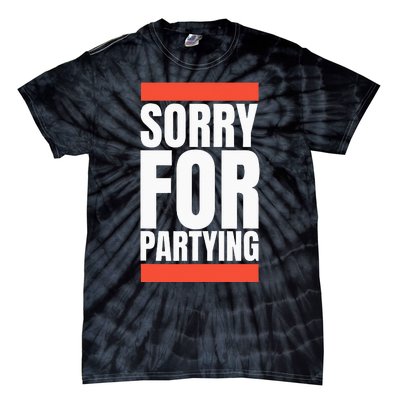 Sorry Funny For Partying Halloween Birthday Costume Tie-Dye T-Shirt