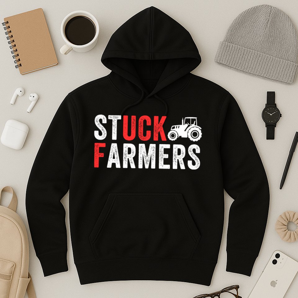 Stuck Farmer Funny Uk Political Slogan Parody Sarcastic Humor Funny Stuck Farmer Hoodie