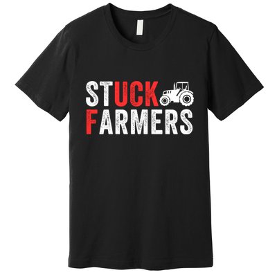 Stuck Farmer Funny Uk Political Slogan Parody Sarcastic Humor Funny Stuck Farmer Premium T-Shirt