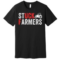 Stuck Farmer Funny Uk Political Slogan Parody Sarcastic Humor Funny Stuck Farmer Premium T-Shirt