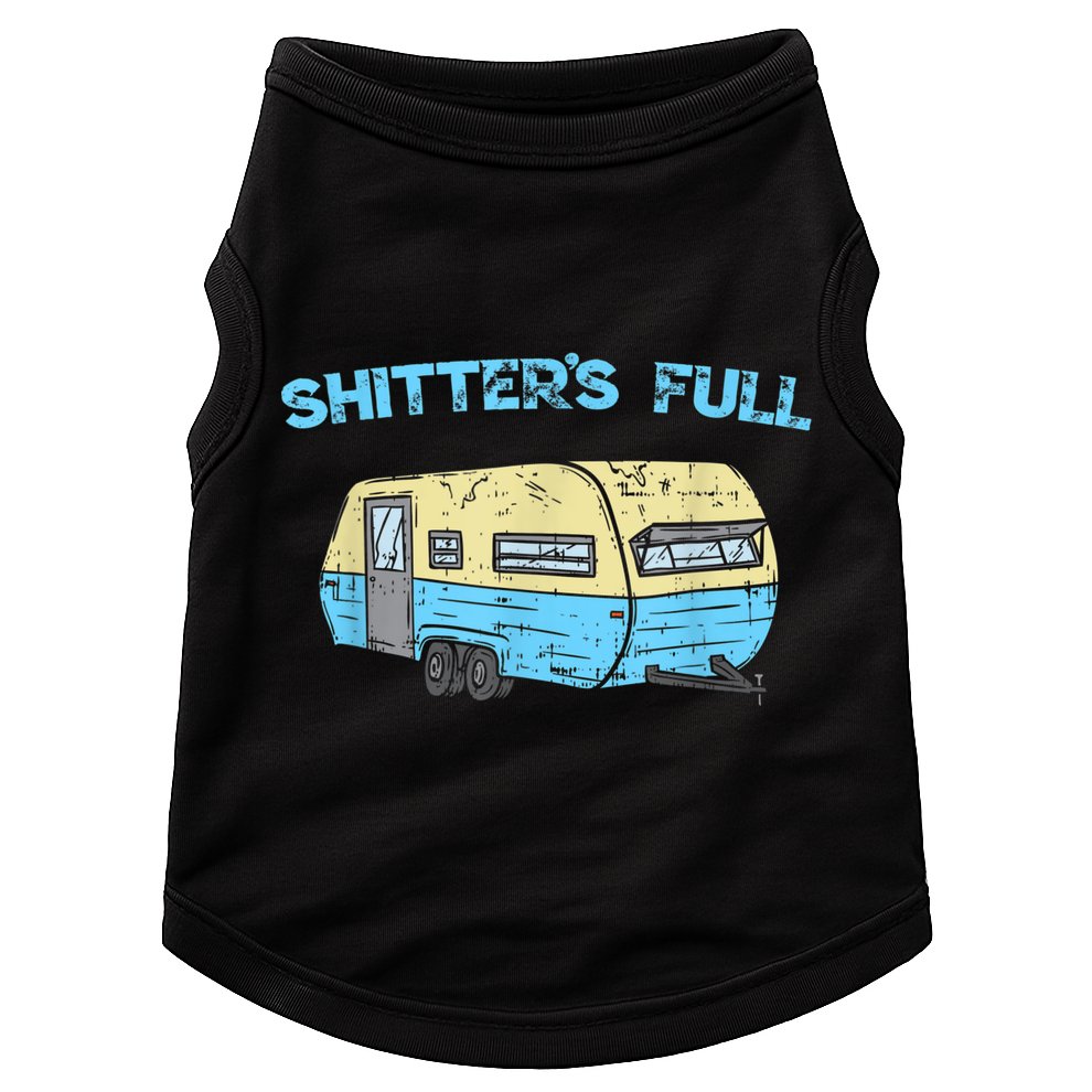 Shitter's Full Funny Camping Van Camper Trailer Camp Doggie Tank