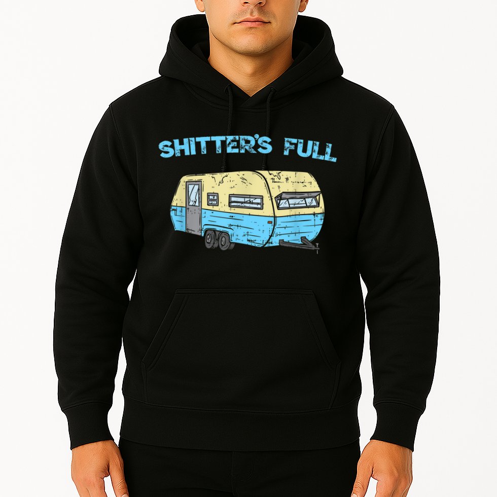 Shitter's Full Funny Camping Van Camper Trailer Camp Hoodie
