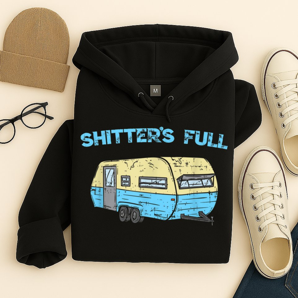 Shitter's Full Funny Camping Van Camper Trailer Camp Hoodie