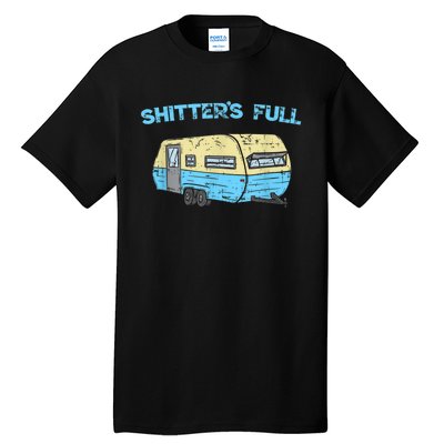 Shitter's Full Funny Camping Van Camper Trailer Camp Tall T-Shirt